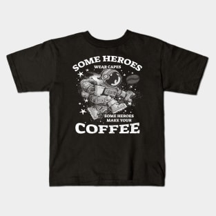 Brewed Heroes: Where Coffee Makers Wear the Capes Kids T-Shirt